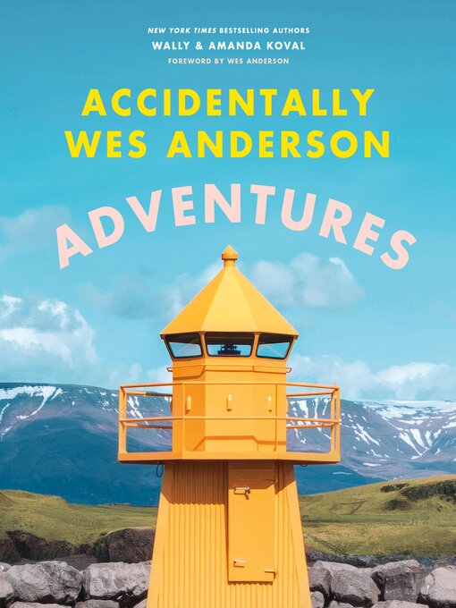 Title details for Accidentally Wes Anderson by Wally Koval - Wait list